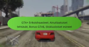 featured-image-gta-erikoishaasteet-ainutlaatuiset-tehtavat-bonus-gta-eksklusiiviset-esineet