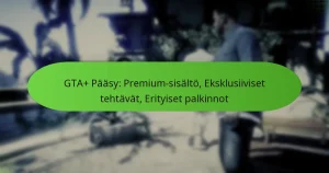 featured-image-gta-paasy-premium-sisalto-eksklusiiviset-tehtavat-erityiset-palkinnot