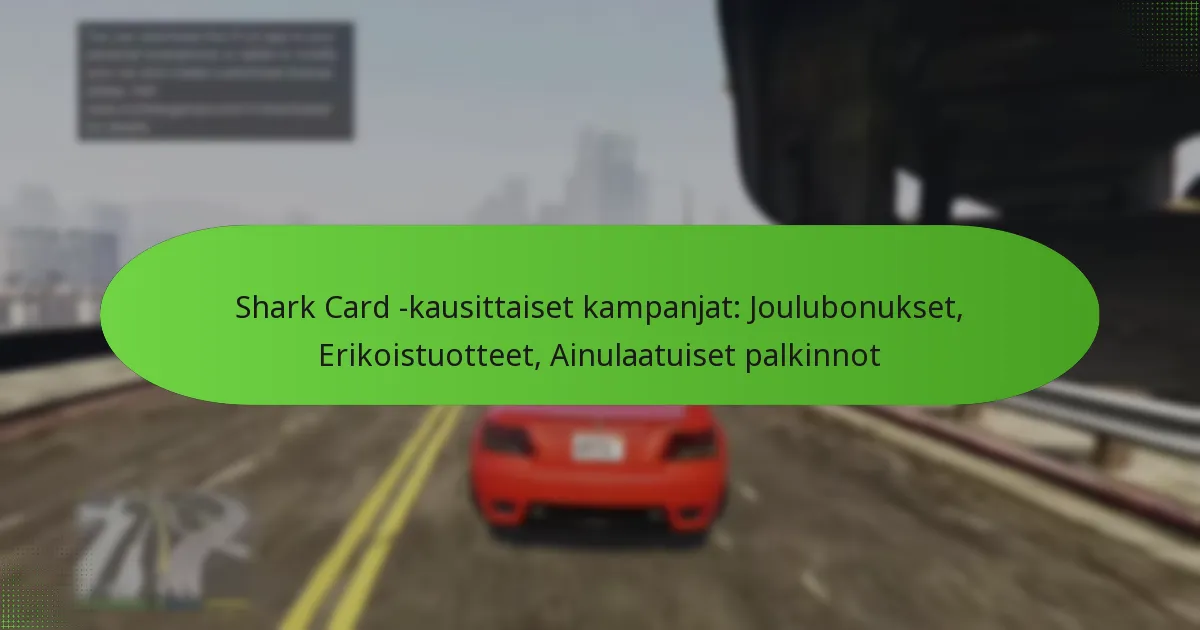 featured-image-shark-card-kausittaiset-kampanjat-joulubonukset-erikoistuotteet-ainulaatuiset-palkinnot