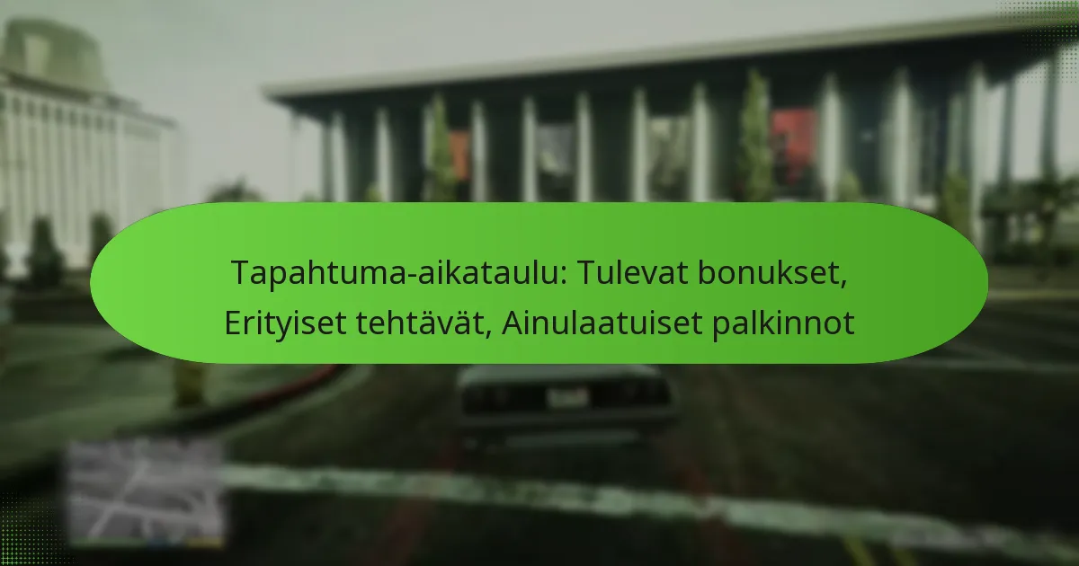 featured-image-tapahtuma-aikataulu-tulevat-bonukset-erityiset-tehtavat-ainulaatuiset-palkinnot