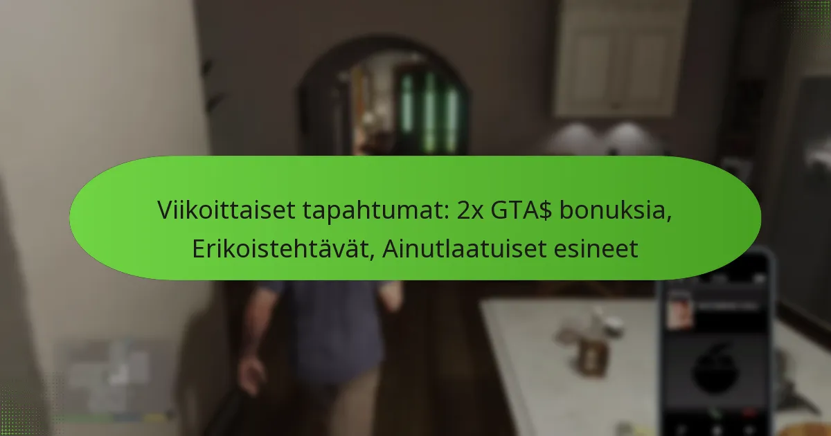 featured-image-viikoittaiset-tapahtumat-2-gta-bonuksia-erikoistehtavat-ainutlaatuiset-esineet