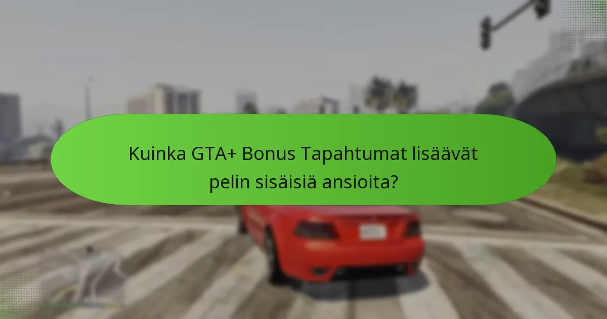 Mitkä ainutlaatuiset palkinnot pelaajat voivat ansaita GTA+ Bonus Tapahtumista?