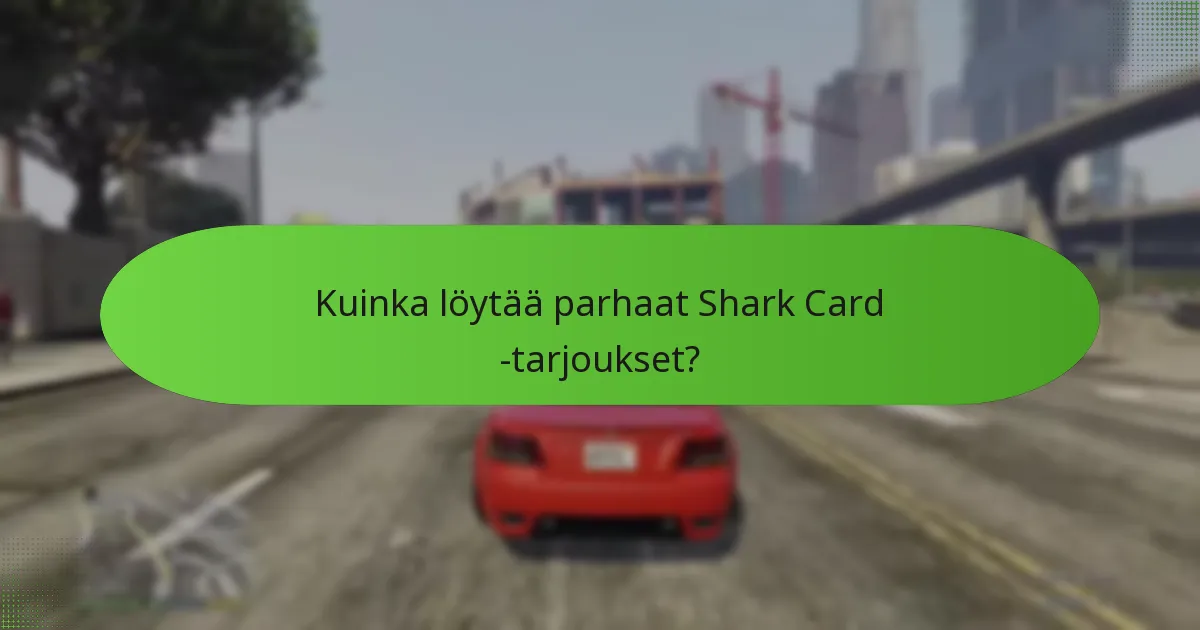 Mitkä bonukset sisältyvät Shark Card -ostoksiin?