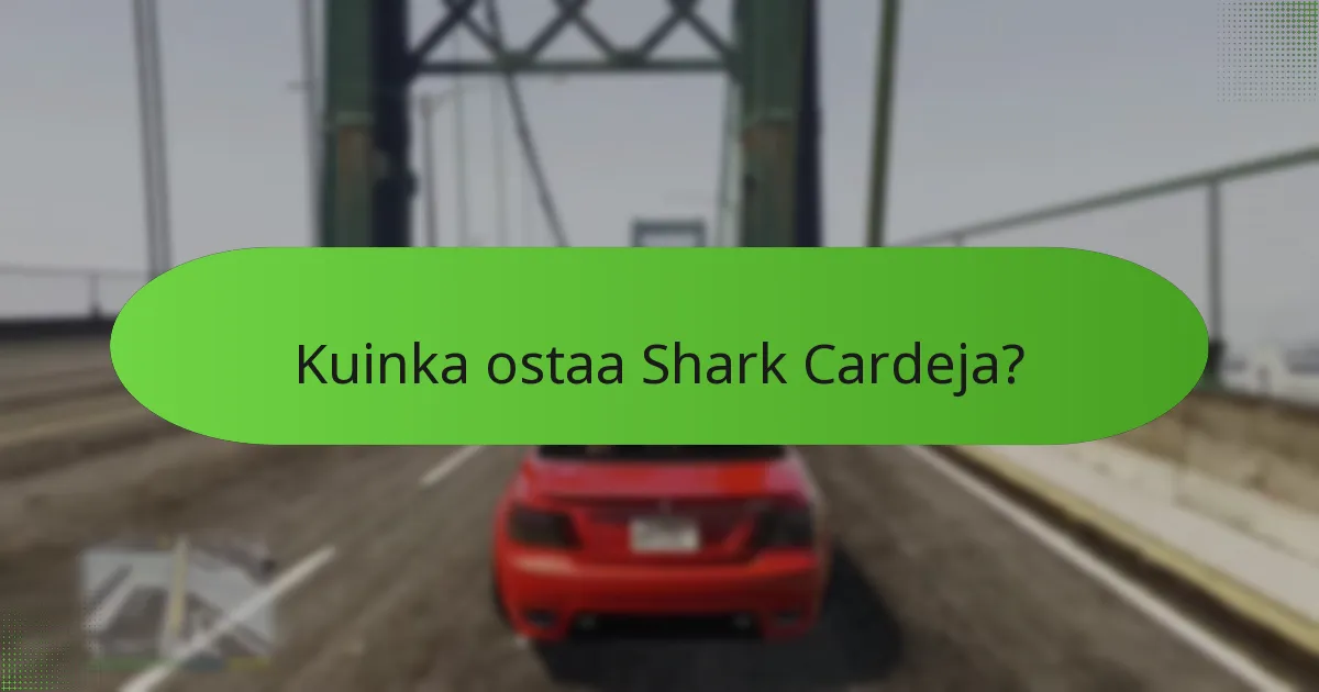 Kuinka ostaa Shark Cardeja?