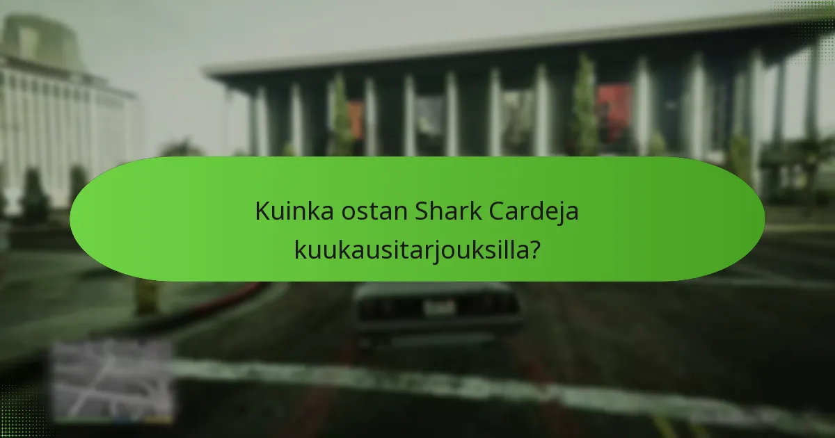 Mitkä ainutlaatuiset bonukset sisältyvät Shark Cardin kuukausitarjouksiin?