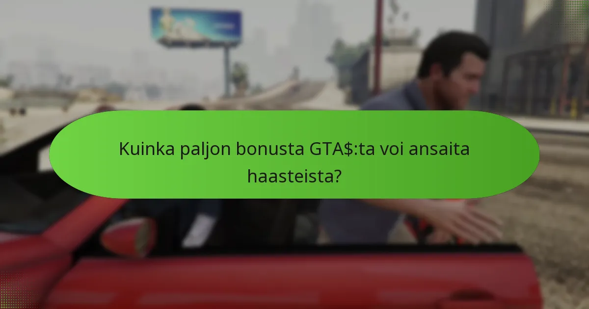 Kuinka paljon bonusta GTA$:ta voi ansaita haasteista?
