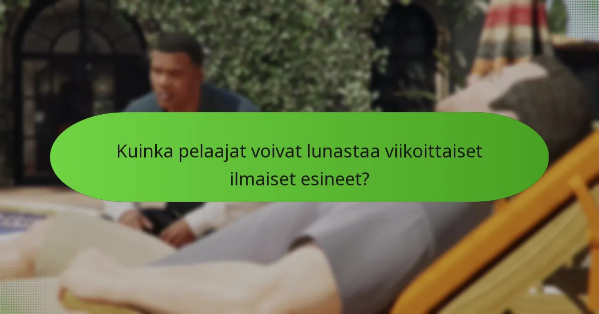 Kuinka pelaajat voivat lunastaa viikoittaiset ilmaiset esineet?