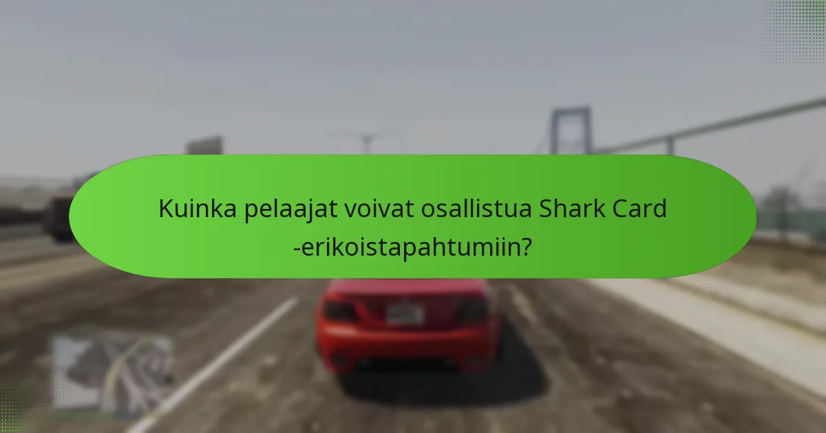 Mitkä ainutlaatuiset bonukset ovat saatavilla Shark Card -erikoistapahtumien aikana?