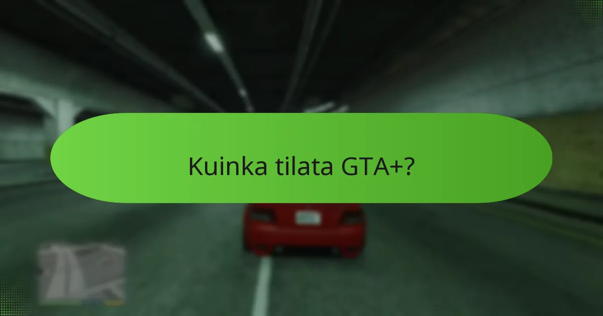 Kuinka tilata GTA+?