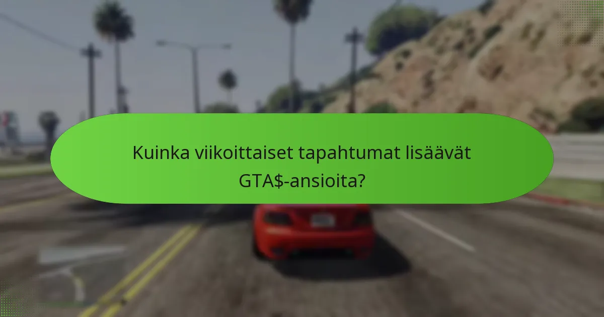 Kuinka viikoittaiset tapahtumat lisäävät GTA$-ansioita?