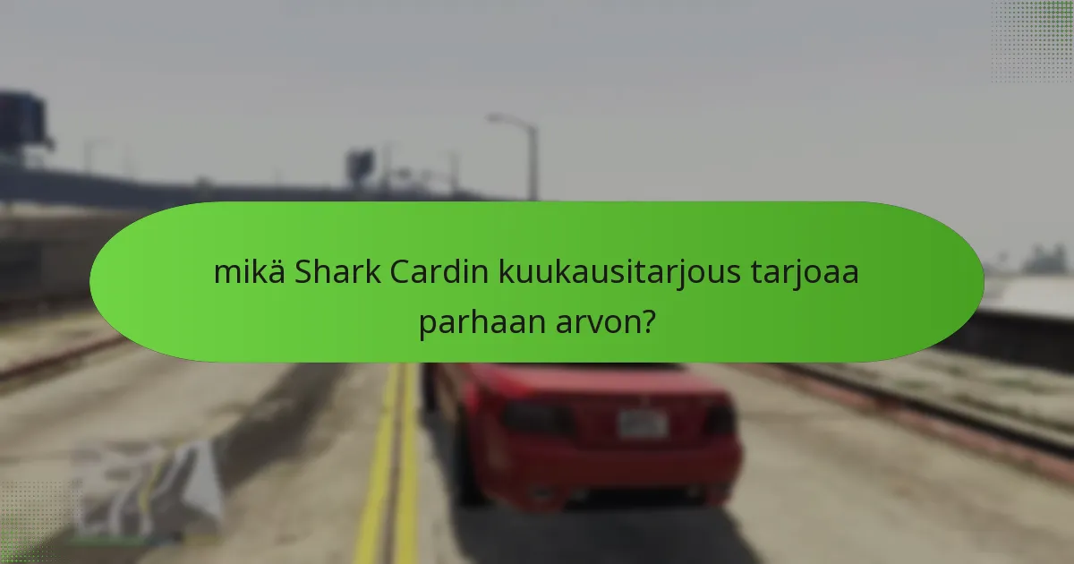 Kuinka ostan Shark Cardeja kuukausitarjouksilla?