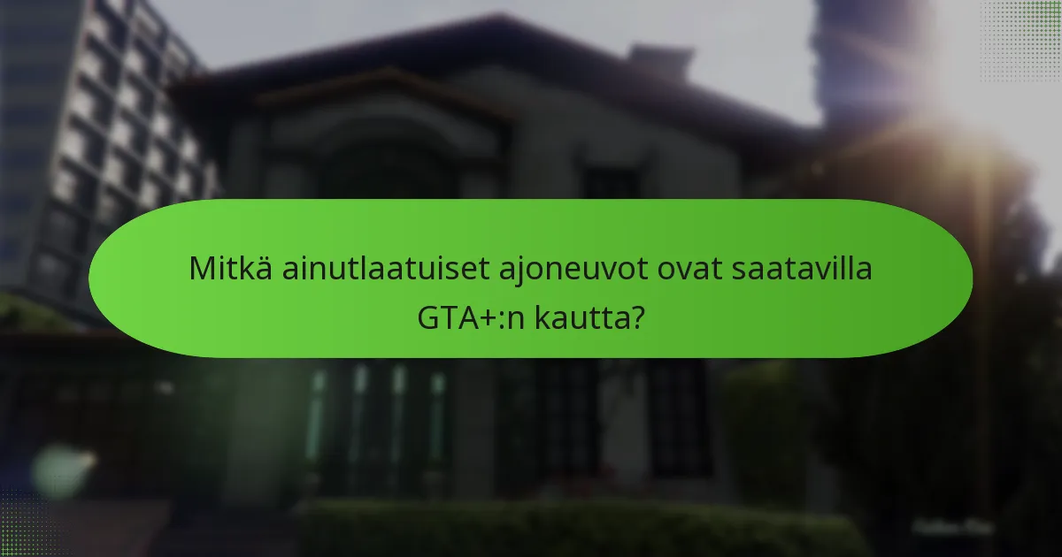 Mitkä ovat premium-sisällön määritelmät GTA+:ssa?