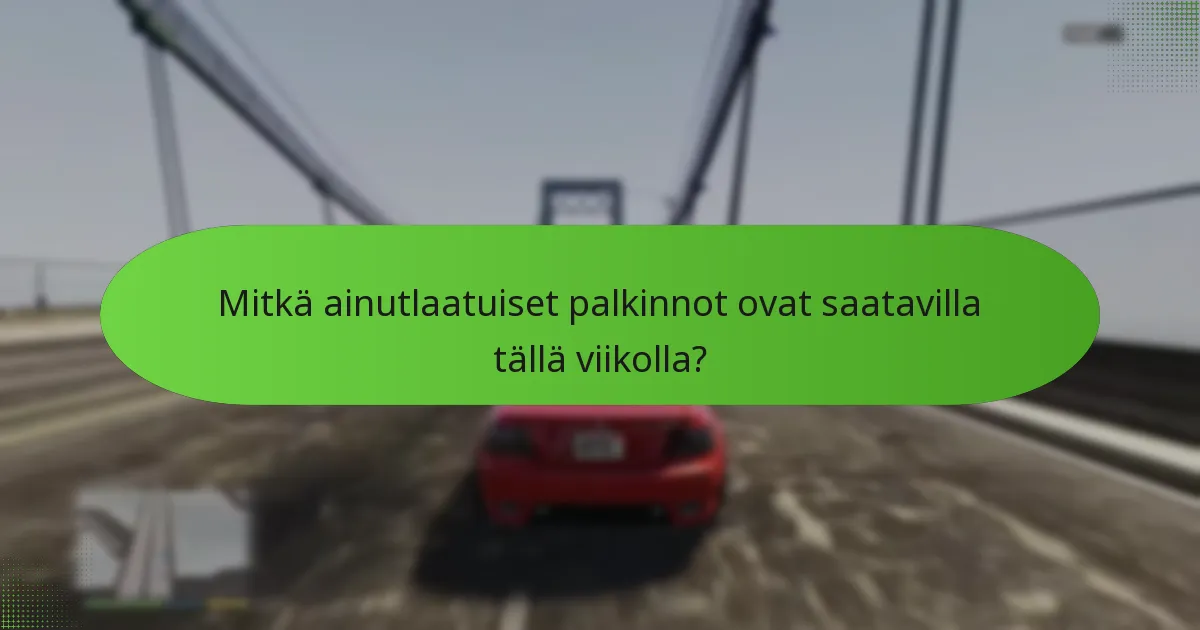 Mitkä erityiset tehtävät ovat esillä tällä viikolla?