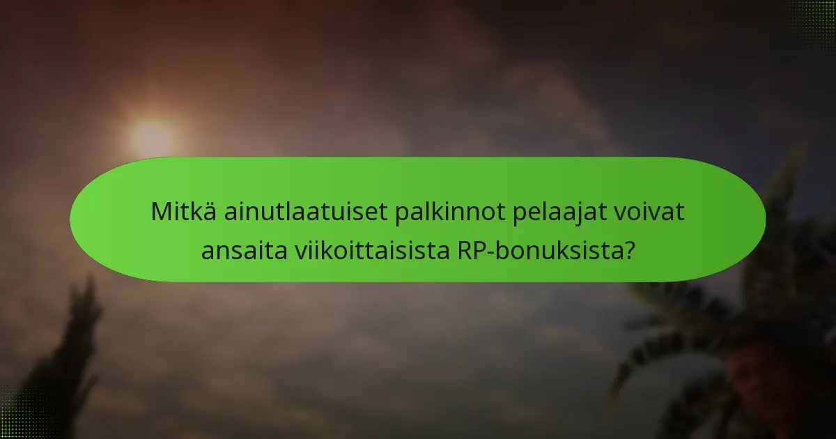 Mitkä erityiset tehtävät liittyvät viikoittaisiin RP-bonuksiin?