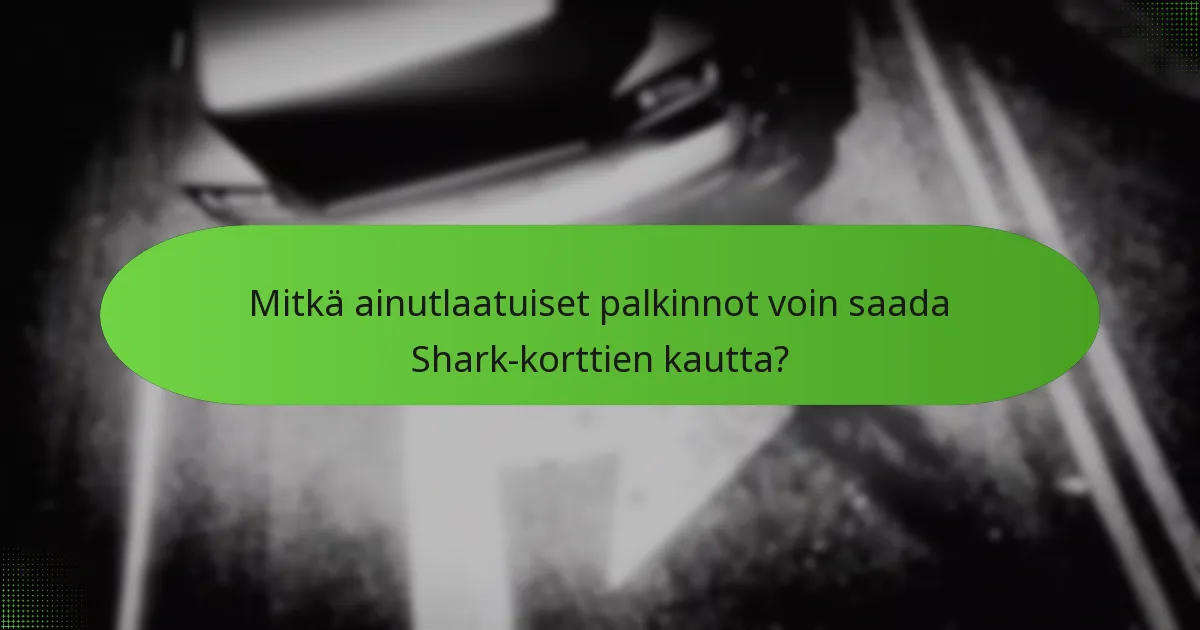 Mitkä erityiset kampanjat ovat tällä hetkellä saatavilla Shark-korteille?