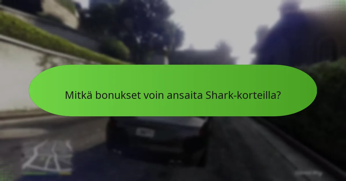 Mitkä ainutlaatuiset palkinnot voin saada Shark-korttien kautta?