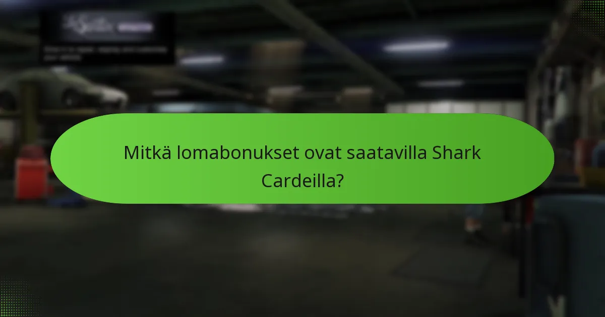 Mitkä ainutlaatuiset palkinnot sisältyvät Shark Card -kampanjoihin?