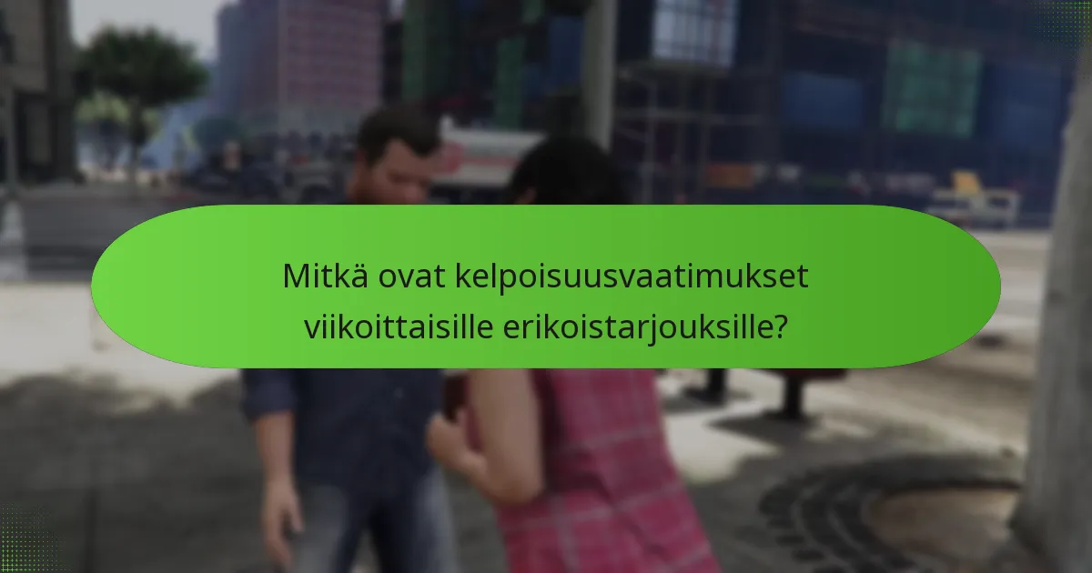 Mitkä ovat viikoittaisten tarjousten edut?