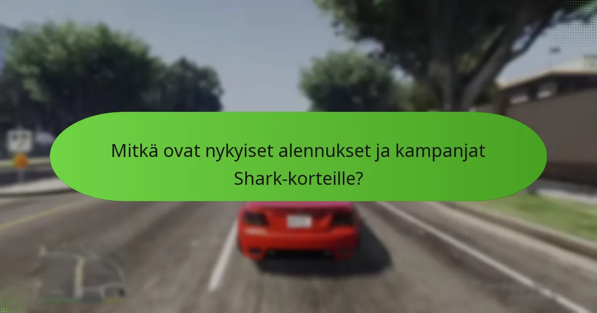 Mitkä bonustarjoukset tulevat Shark-korttien ostamisen mukana?