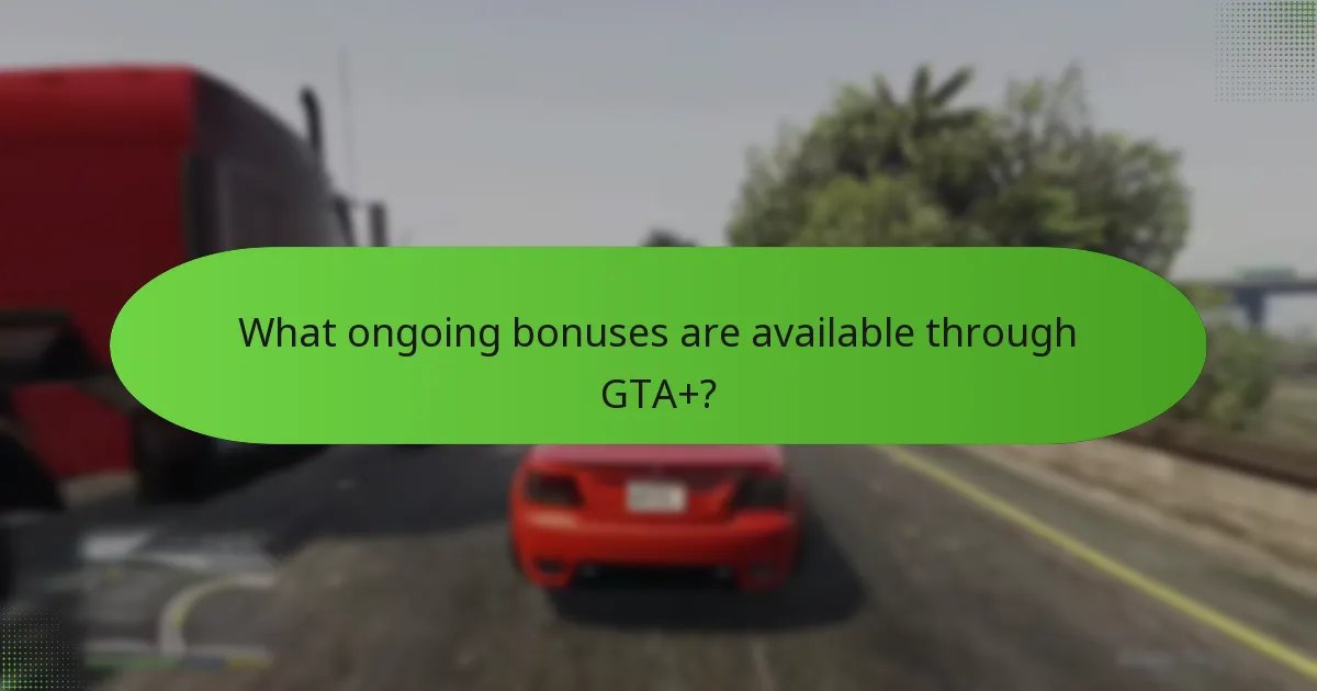 How to evaluate the value of GTA+ membership?